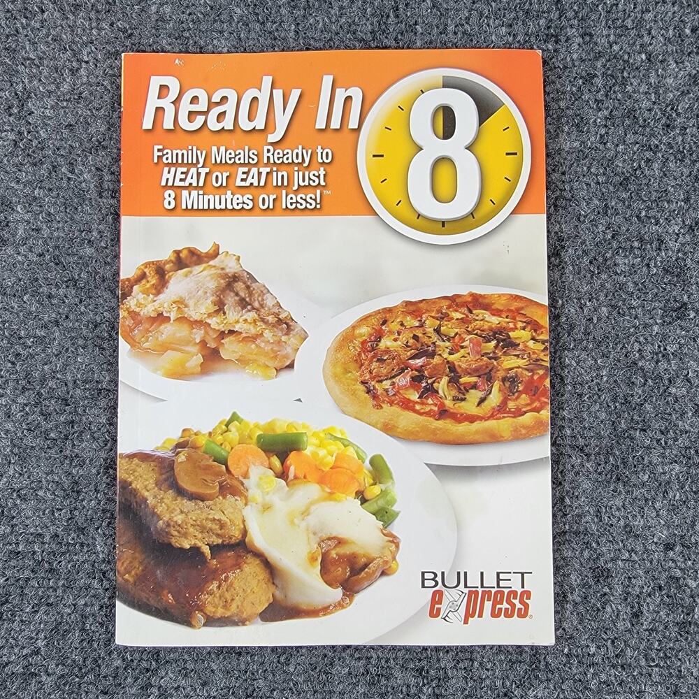 Bullet Express Ready In 8 Cookbook Family Meals Recipe Book 8 Minute Meals